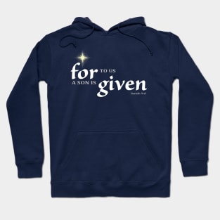 For to us a son is given Hoodie